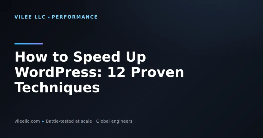 How to Speed Up WordPress: 12 Proven Techniques