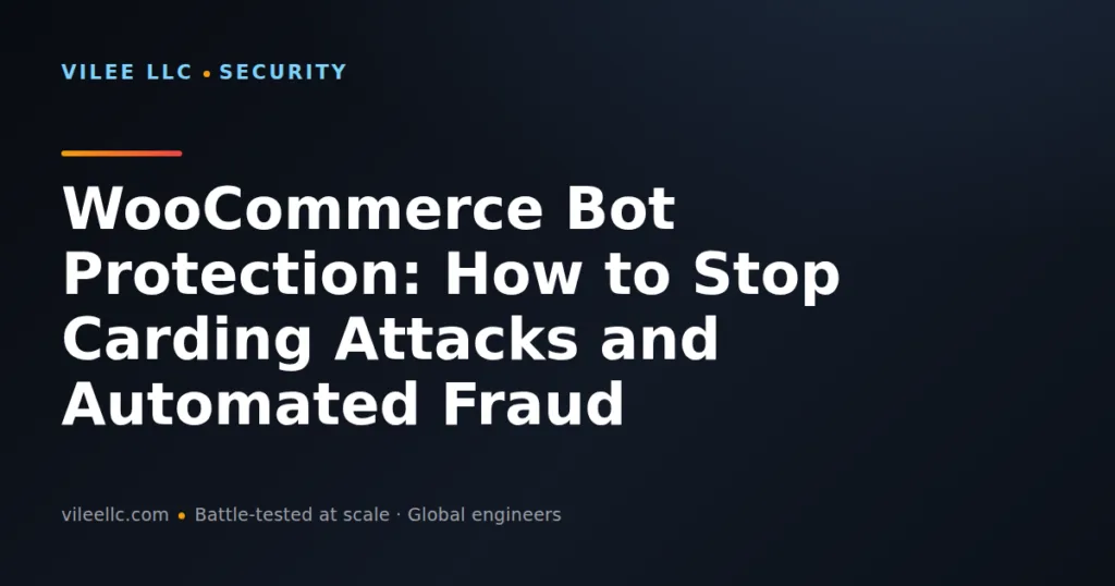 WooCommerce Bot Protection: How to Stop Carding Attacks and Automated Fraud