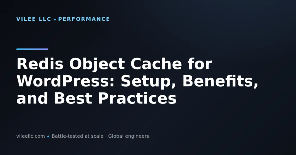 Redis Object Cache for WordPress: Setup, Benefits, and Best Practices