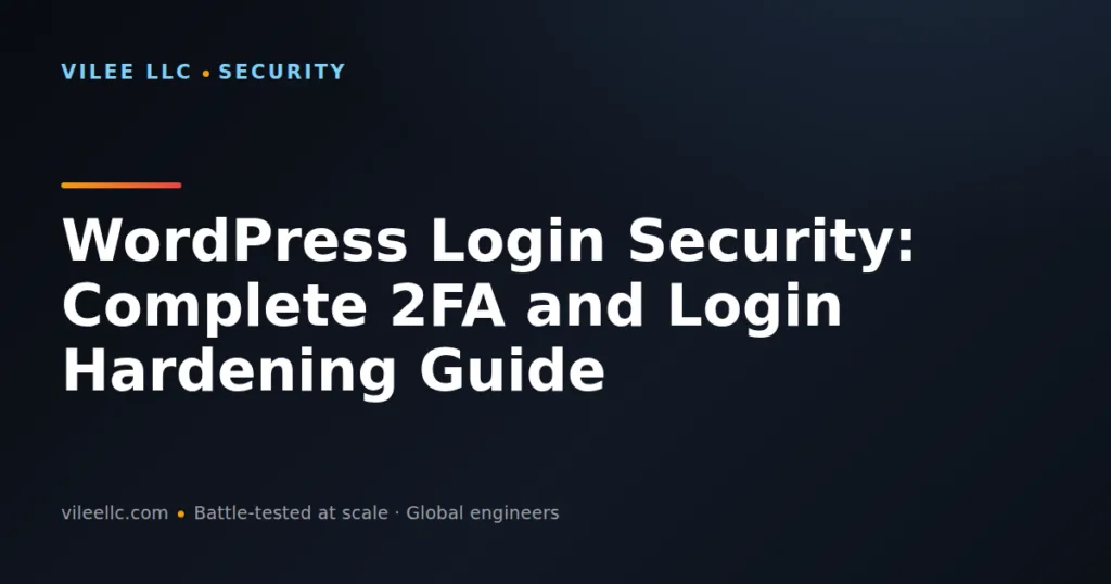 WordPress Login Security: Complete 2FA and Login Hardening Guide