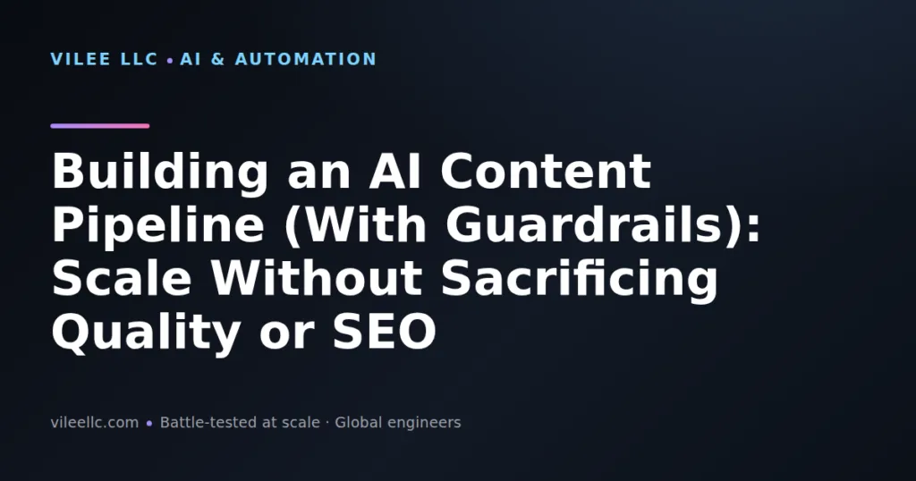 Building an AI Content Pipeline With Guardrails