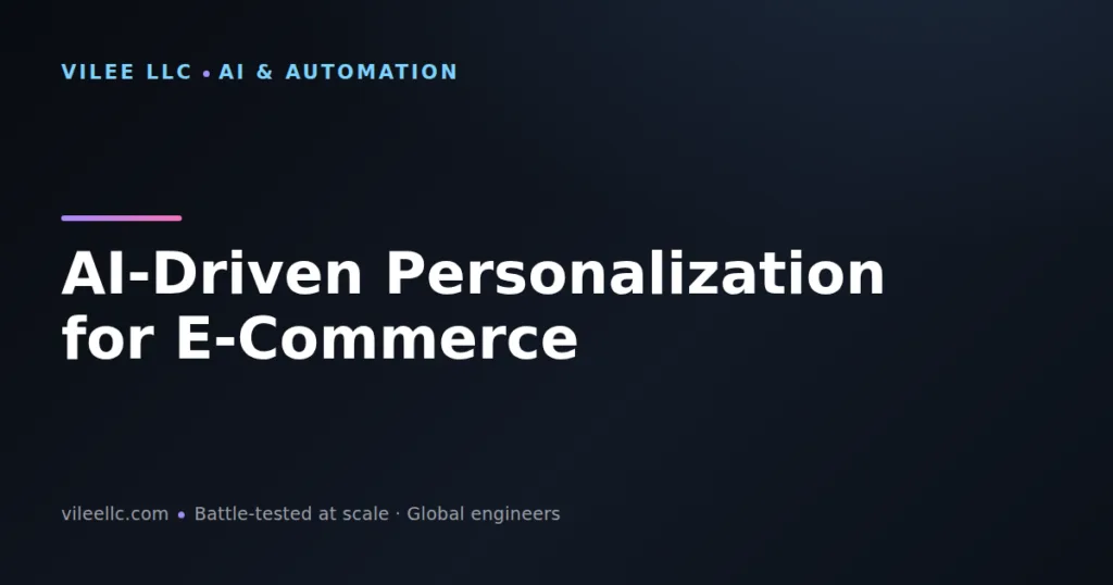 AI-Driven Personalization for E-Commerce: The Complete Guide to Recommendations, Dynamic Content, and Revenue Growth