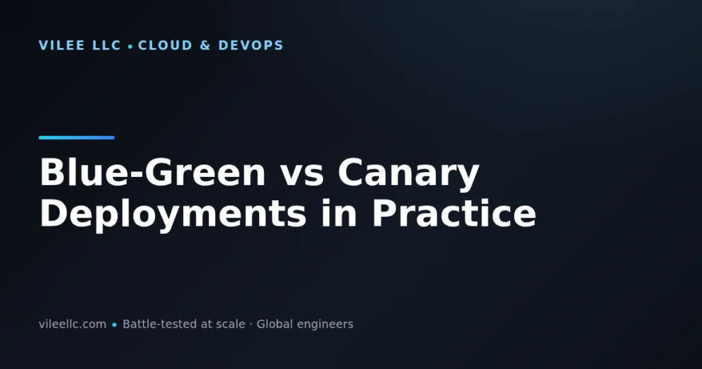 Blue-Green vs Canary Deployments in Practice: Strategies for Zero-Downtime Releases