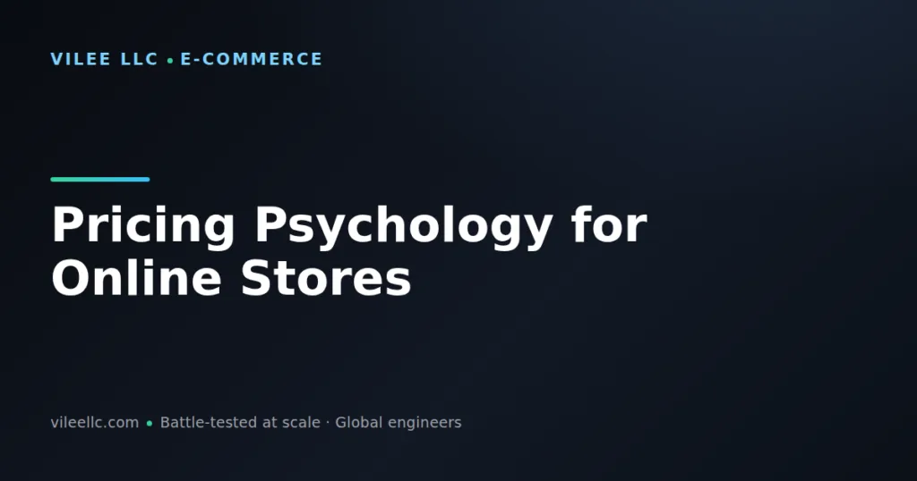 Pricing Psychology for Online Stores: Evidence-Based Tactics to Boost Conversions