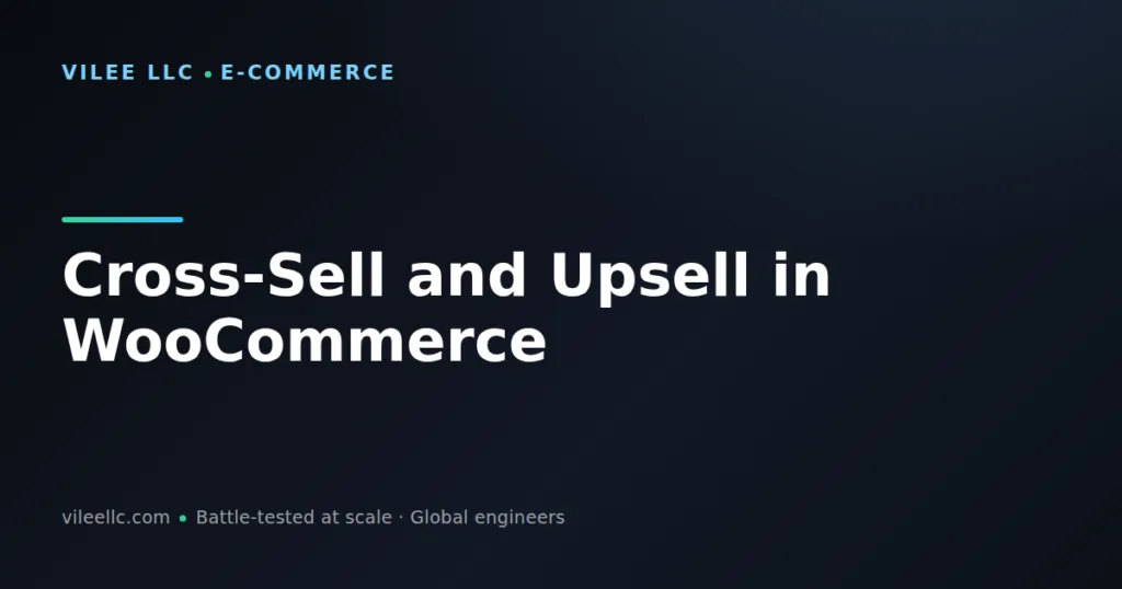 Cross-Sell and Upsell Strategies in WooCommerce: Proven Ways to Increase Average Order Value
