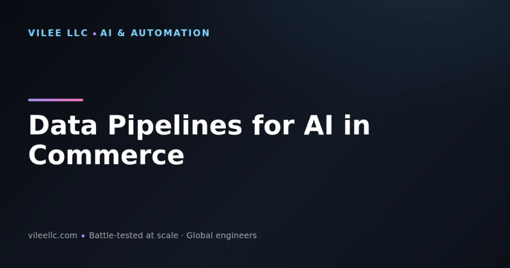 Data Pipelines for AI in Commerce: Building Foundations for Intelligent eCommerce